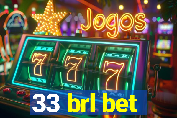 33 brl bet